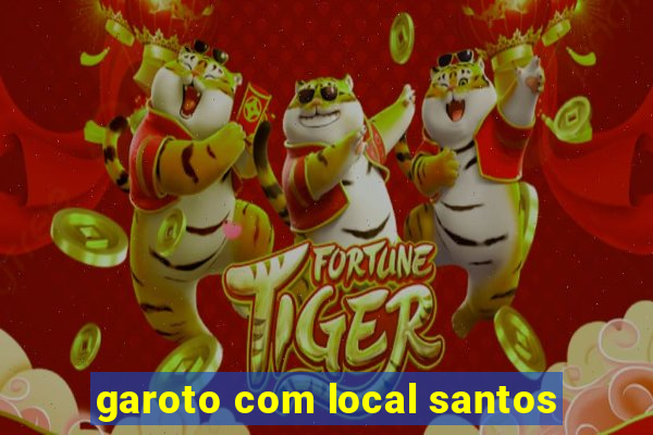 garoto com local santos